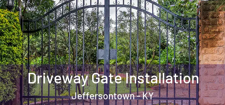 Driveway Gate Installation Jeffersontown - KY