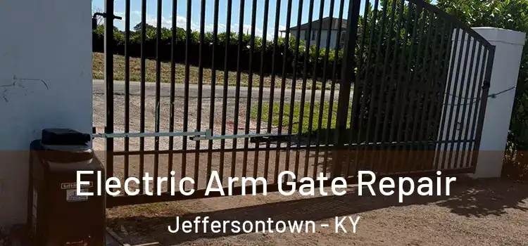 Electric Arm Gate Repair Jeffersontown - KY