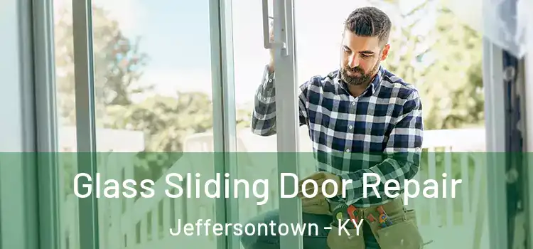 Glass Sliding Door Repair Jeffersontown - KY