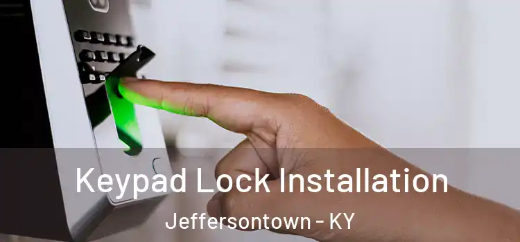 Keypad Lock Installation Jeffersontown - KY