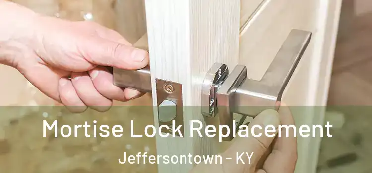 Mortise Lock Replacement Jeffersontown - KY