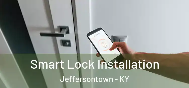 Smart Lock Installation Jeffersontown - KY